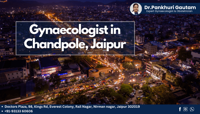 Gynaecologist in chandpole, Jaipur