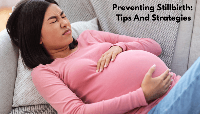 preventing stillbirth tips and strategies
