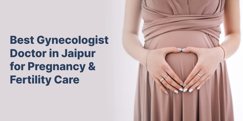 Best Gynecologist Doctor in Jaipur