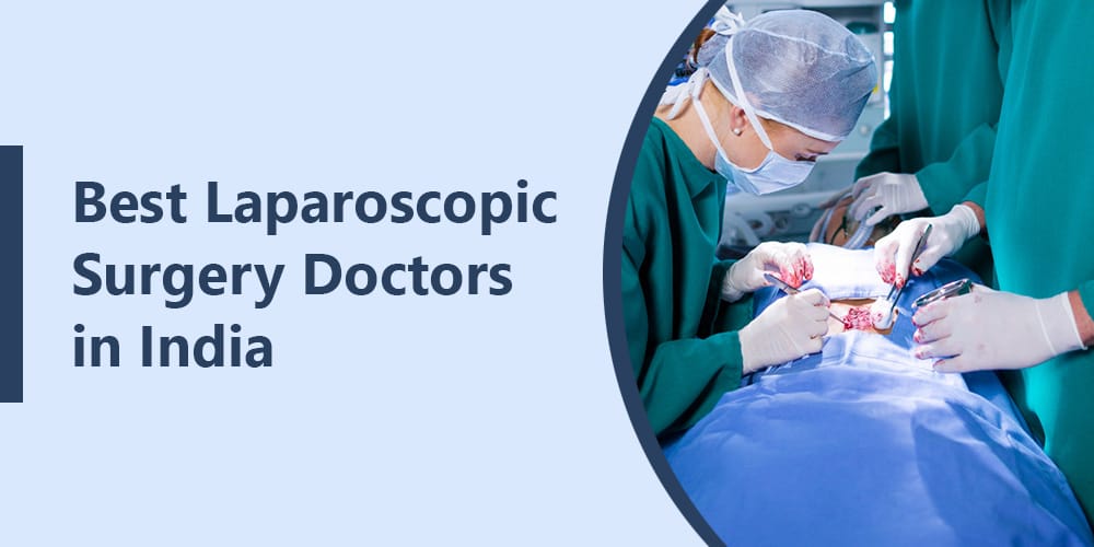 best laparoscopic surgery doctors in India