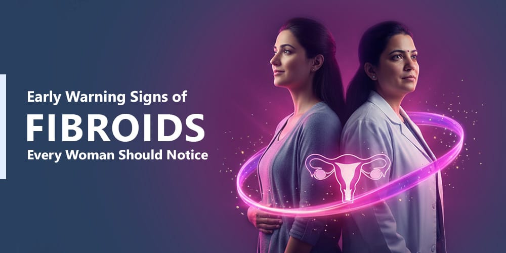 Early Signs of Fibroids