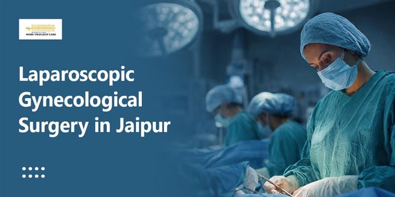 laparoscopic surgery in Jaipur